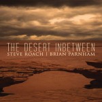 Album cover: The Desert Inbetween by Steve Roach & Brian Parnham